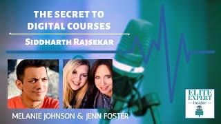 The Secret To Digital Courses with Siddharth Rajsekar - Elite Expert Insider Ep. 201