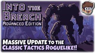 MASSIVE UPDATE to the Classic Tactics Roguelike! | Let's Try Into the Breach: Advanced Edition