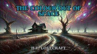 The Colour Out of Space by H.P. Lovecraft | Full Audiobook