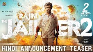 RAJINI THE JAILER 2 - Hindi Announcement teaser | Superstar Rajinikanth|Sun Pictures|Anirudh|Nelson