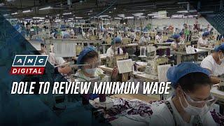 DOLE to review minimum wage | ANC