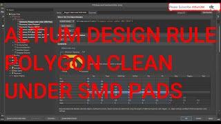 Altium Designer Tutorial 32: Altium Design Rule  "Polygon clean under SMD PADS".