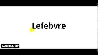 How to pronounce Lefebvre