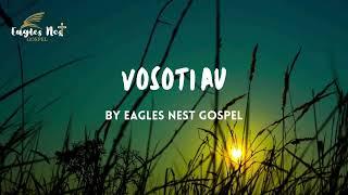 Vosoti au - Eagles Nest Gospel