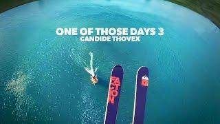 One of those days 3 - Candide Thovex