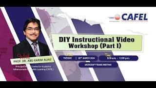 Webinar: DIY Instructional Video Workshop (Part 1) by Prof. Dr. Abd Karim Alias