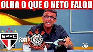 OLHA O QUE O NETO FALOU APOS SÃO PAULO FC 3 X 1 CORINTHIANS PELO BRASILEIRÃO 2024