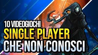 10 VIDEOGIOCHI SINGLE PLAYER che NON CONOSCI 