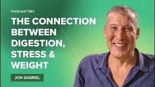 The Connection Between Digestion, Stress & Weight with Jon Gabriel