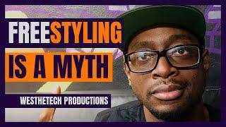 FREESTYLING IS A MYTH | MUSIC INDUSTRY TIPS | TECHTIPS | WESTHETECH PRODUCTIONS