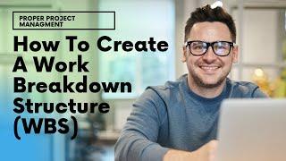 How To Create A Work Breakdown Structure