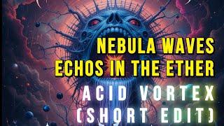 KAIM0003 - 14 - Nebula Waves - Echos in the Ether - Acid Vortex (Short Edit)