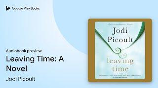 Leaving Time: A Novel by Jodi Picoult · Audiobook preview