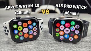 H15 PRO WATCH VS APPLE WATCH 10 - ($40 replica)