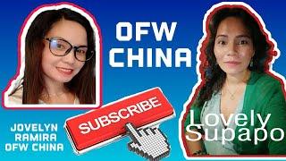 PAANO ANG MAGING OFW SA CHINA / ANO ANG KALAGAYAN NG OFW SA CHINA / KWENTO NG OFW CHINA / OFW W/LOVE