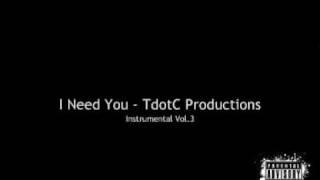 I Need You [ Instrmental ] - TdotC Productions