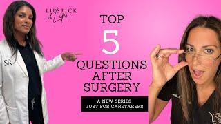 Top 5 Questions After Surgery