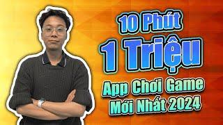 Cách Chơi Game Kiếm Tiền 10 Phút Nhận Ngay 1 Triệu, Không Cần 18 Tuổi Mới Nhất 2024