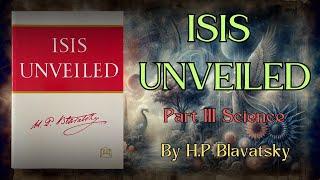 ISIS UNVEILED By H.P Blavatsky Part 3 of 5 Audiobook