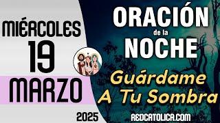 Oracion de la Noche de Hoy Miercoles 19 de Marzo - Tiempo De Orar