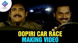 Oopiri Car Race Making VIDEO || Nagarjuna || Karthi || Vamsi paidipally