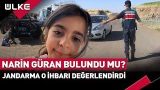 #SONDAKİKA Narin Güran Bulundu Mu? Jandarma O İhbarı Değerlendirildi...