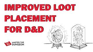 Improved Loot Placement for D&D