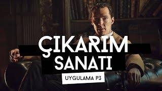 Çıkarım Sanatı - Uygulama P3 (Sherlock Holmes 1/3)