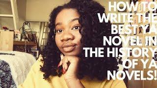 HOW TO WRITE THE GREATEST YA NOVEL IN THE HISTORY OF YA NOVELS!