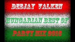 Deejay Valken - Hungarian Best Of Party Mix 2016