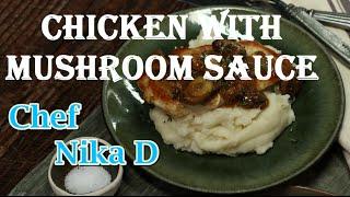 Chicken with Mushroom Sauce - Chef Nika D