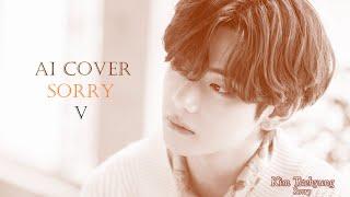 Kim Taehyung (BTS V) - Sorry (AI Cover) Lyrics