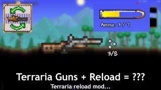 What if Terraria guns need a Reload? ─ That happened with Terraria mods...