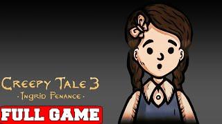 CREEPY TALE 3: INGRID PENANCE - Gameplay Walkthrough FULL GAME [PC 60FPS] - No Commentary