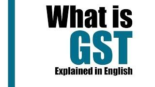 What is GST | Explained in English | GetintoIAS.com