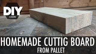 HOMEMADE CUTTING BOARD [From pallet] - Tagliere da cucina fai da te