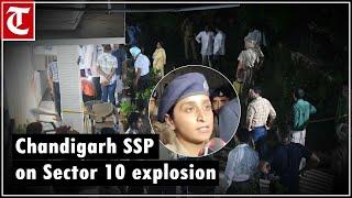 Probing if it was grenade, efforts on to trace vehicle: Chandigarh SSP on Sector 10 explosion