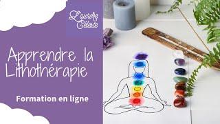 Formation Lithotherapie en ligne pour débutant : Comment se former et apprendre les pierres ?