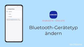 Bluetooth-Gerätetyp ändern - Samsung [Android 14 - One UI 6]