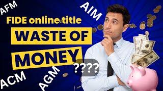 FIDE online titles -A  waste of money