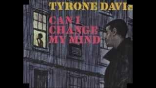 TYRONE DAVIS - CAN I CHANGE MY MIND