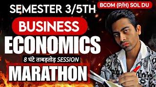 Sem 3/5th Business Economics All Chapters Marathon Class | Business Economics |NEP SOL DU |Bcom(H/P)