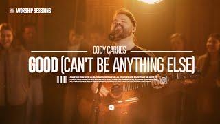 Cody Carnes - Good (Can't Be Anything Else) | Air1 Worship Sessions