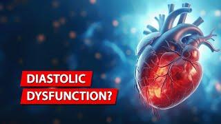 What is Diastolic Dysfunction?