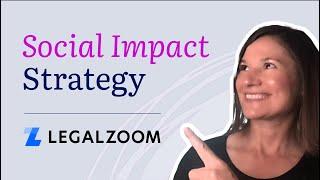 Social Impact Strategy: Winning tactics from LegalZoom