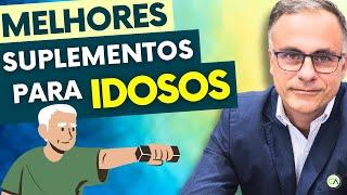 Suplementos INDISPENSÁVEIS para IDOSOS