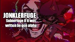 JONKLERFUGE | Subterfuge if it was written by gen alpha (Brainrot Cover)