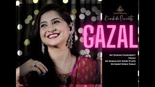 GHAZAL ||  KAUSHIKI CHAKRABORTY