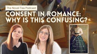 CONSENT IN THE ROMANCE GENRE | Novel Tea Pod Ep. 07