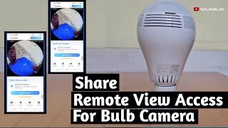 How to share remote view access for bulb panoramic camera with other people for view on phone